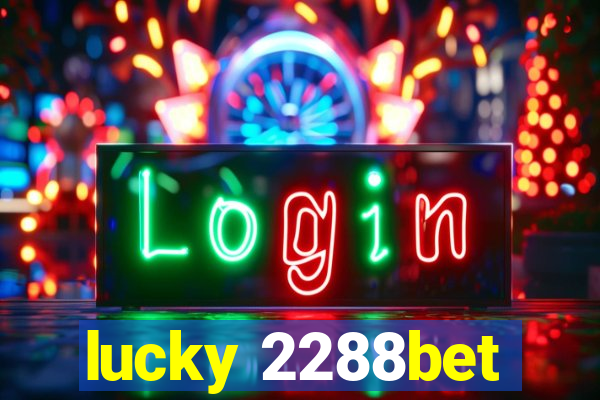 lucky 2288bet